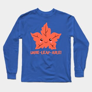 Un-belief-able! Cute Unbelievable Leaf Cartoon! Long Sleeve T-Shirt